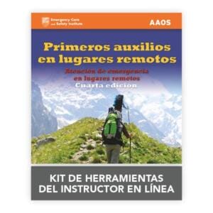 Wilderness First Aid Spanish: Primeros Auxilios en Lugares Remotos, Cuarta Edición, Online Instructor ToolKit FOURTH EDITION