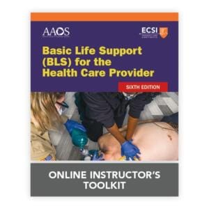Basic Life Support (BLS) for the Health Care Provider Online Instructor Toolkit